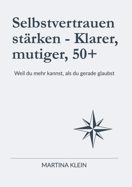 Produktbild: Selbstvertrauen st&auml;rken - Klarer, mutiger, 50+