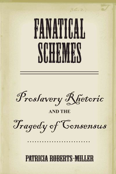 Produktbild: Fanatical Schemes: Proslavery Rhetoric and the Tragedy of Consensus