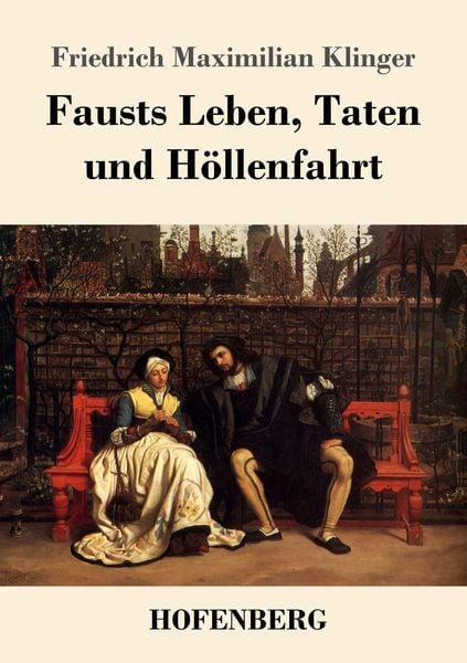 Fausts Leben, Taten und Höllenfahrt, Taschenbuch von Friedrich Maximilian Klinger, Hofenberg, 9783743719521