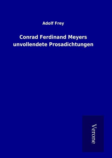 Produktbild: Conrad Ferdinand Meyers unvollendete Prosadichtungen