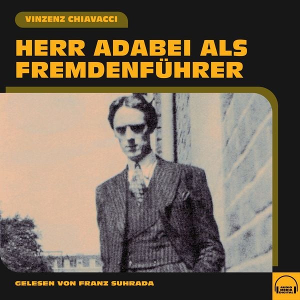 Herr Adabei als Fremdenführer - Vinzenz Chiavacci, Audio, 9783991559115