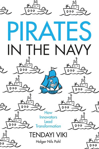 Produktbild: Pirates in the Navy: How Innovators Lead Transformation