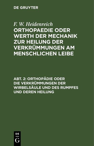Produktbild: Orthop&auml;die oder die Verkr&uuml;mmungen der Wirbels&auml;ule und des Rumpfes und deren Heilung