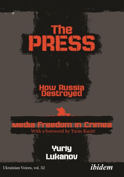 Produktbild: The Press: How Russia destroyed Media Freedom in Crimea