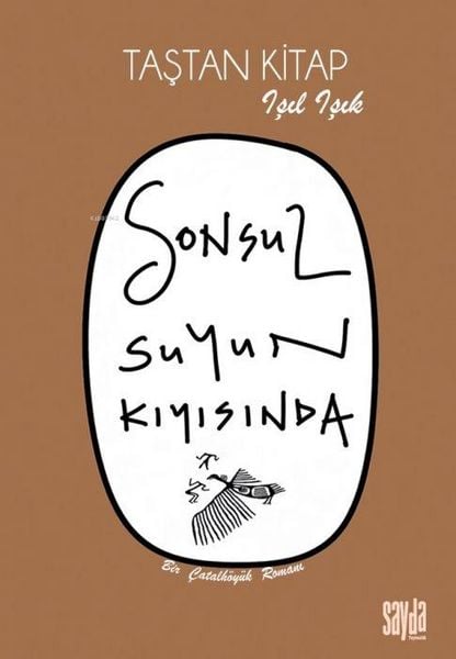 Produktbild: Sonsuz Suyun Kiyisinda;Bir Catalh&ouml;y&uuml;k Romani