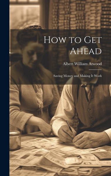 Produktbild: How to Get Ahead: Saving Money and Making it Work