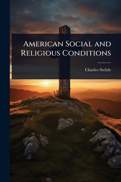 Produktbild: American Social and Religious Conditions