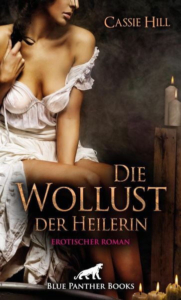 Produktbild: Die Wollust der Heilerin | Erotischer Roman