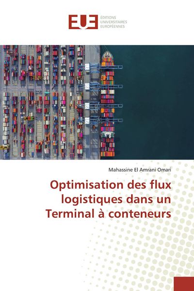 Produktbild: Optimisation des flux logistiques dans un Terminal &agrave; conteneurs