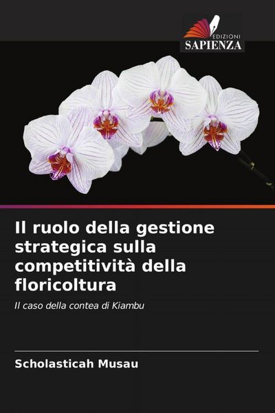 Produktbild: Il ruolo della gestione strategica sulla competitivit&agrave; della floricoltura