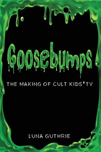 Produktbild: Goosebumps - The Making of Cult Kids' TV