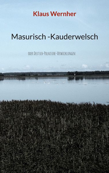 Masurisch -Kauderwelsch, Taschenbuch von Klaus Wernher, BoD – Books on Demand, 9783759779618