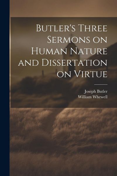 Produktbild: Butler's Three Sermons on Human Nature and Dissertation on Virtue