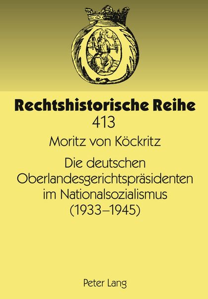 Produktbild: Die deutschen Oberlandesgerichtspr&auml;sidenten im Nationalsozialismus (1933-1945)