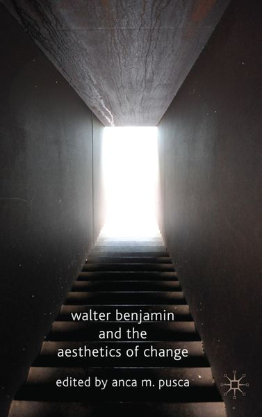 Produktbild: Walter Benjamin and the Aesthetics of Change