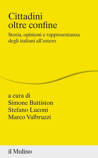 Produktbild: Cittadini oltre confine. Storia, opinioni e rappresentanza degli italiani all'estero