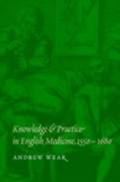 Produktbild: Knowledge and Practice in English Medicine, 1550-1680