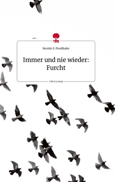 Produktbild: Immer und nie wieder: Furcht. Life is a Story - story.one