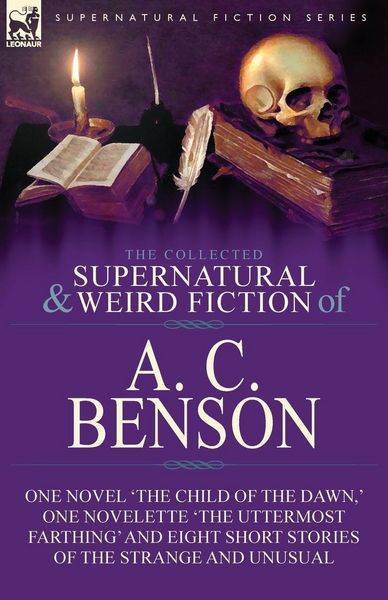 Produktbild: The Collected Supernatural and Weird Fiction of A. C. Benson