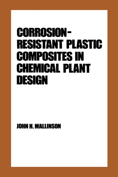 Produktbild: Corrosion-Resistant Plastic Composites in Chemical Plant Design