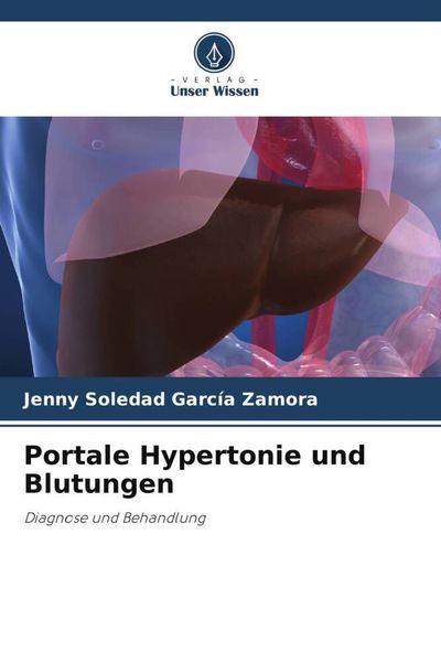 Portale Hypertonie und Blutungen, Taschenbuch von Jenny Soledad García Zamora, Verlag Unser Wissen, 9786206946168
