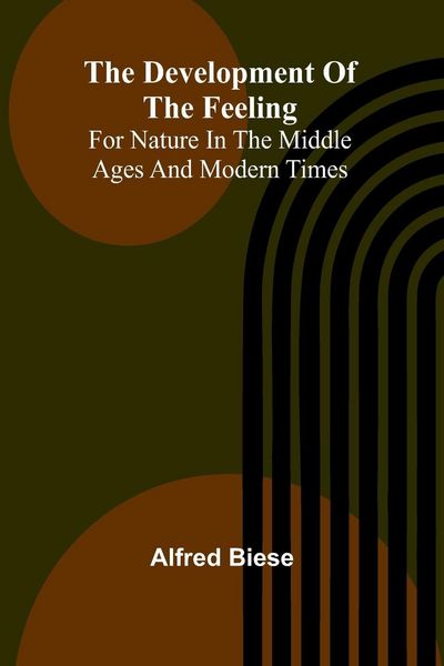 Produktbild: The Development Of The Feeling For Nature In The Middle Ages And Modern Times