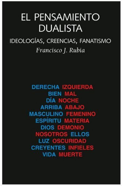 Produktbild: El pensamiento dualista : ideolog&iacute;as, creencias, fanatismo