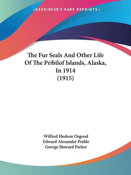 Produktbild: The Fur Seals And Other Life Of The Pribilof Islands, Alaska, In 1914 (1915)