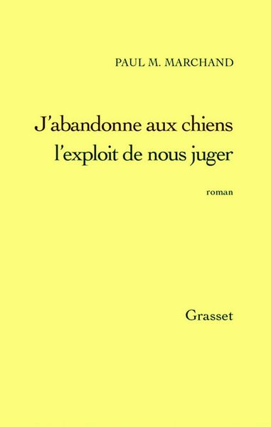 Produktbild: J'abandonne aux chiens l'exploit de nous juger