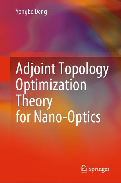 Produktbild: Adjoint Topology Optimization Theory for Nano-Optics