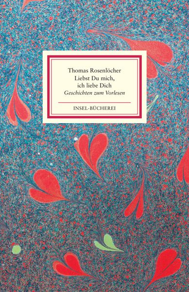 »Liebst Du mich, ich liebe Dich«, Gebundene Ausgabe von Thomas Rosenlöcher, Insel, 978-3-458-17711-1