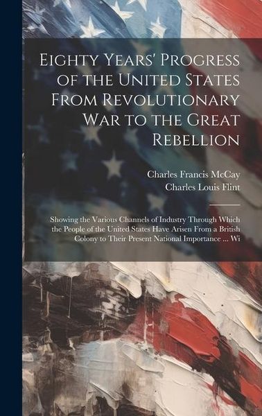 Produktbild: Eighty Years' Progress of the United States From Revolutionary War to the Great Rebellion