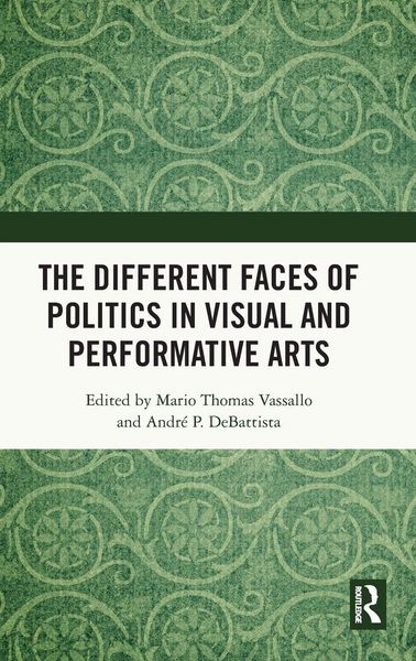 Produktbild: The Different Faces of Politics in the Visual and Performative Arts