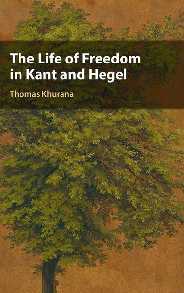 Produktbild: The Life of Freedom in Kant and Hegel