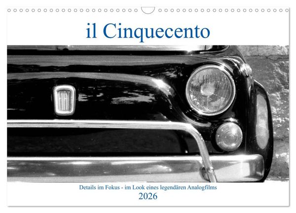 Produktbild: il Cinquecento - Details im Fokus - im Look eines legend&auml;ren Analogfilms (Wandkalender 2026 DIN A3 quer), CALVENDO Monatskalender