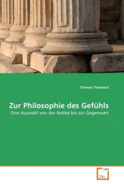 Themessl, T: Zur Philosophie des Gefühls, Taschenbuch von Therese Themessl, VDM, 9783639168297