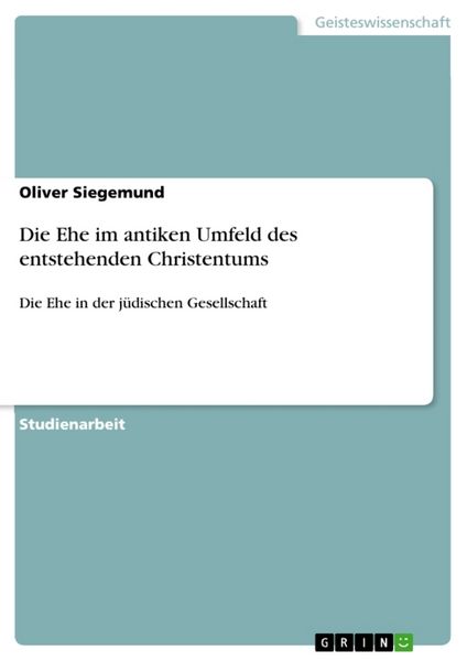 Produktbild: Die Ehe im antiken Umfeld des entstehenden Christentums