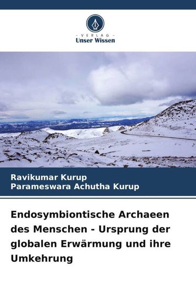 Produktbild: Endosymbiontische Archaeen des Menschen - Ursprung der globalen Erw&auml;rmung und ihre Umkehrung