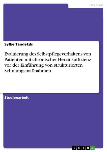 Evaluierung des Selbstpflegeverhaltens von Patienten mit chronischer Herzinsuffizienz vor der Einführung von strukturierten Schulungsmaßnahmen,