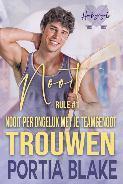 Produktbild: Rule #1: Nooit Per Ongeluk met je Teamgenoot Trouwen (Hockeyregels, #1)