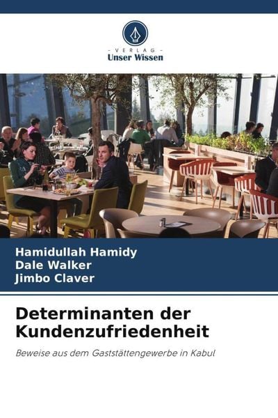 Determinanten der Kundenzufriedenheit, Taschenbuch von Hamidullah Hamidy , Dale Walker , Jimbo Claver, Verlag Unser Wissen, 9786205572856