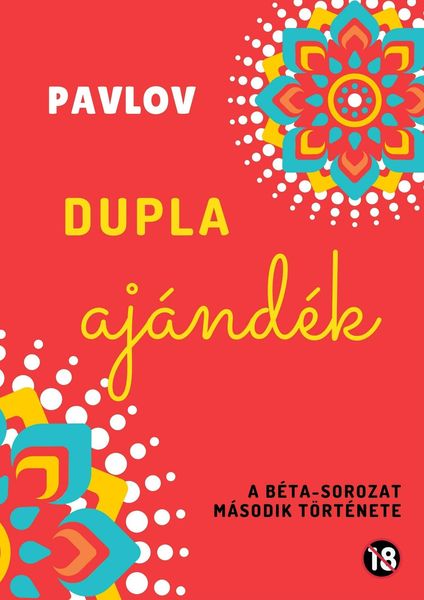 Produktbild: Dupla aj&aacute;nd&eacute;k (B&eacute;ta-tril&oacute;gia, #2)