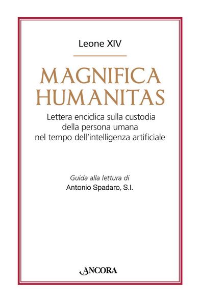 Produktbild: Magnifica humanitas. Lettera Enciclica sulla custodia della persona umana nel tempo dell'intelligenza artificiale