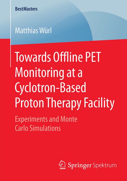 Produktbild: Towards Offline PET Monitoring at a Cyclotron-Based Proton Therapy Facility