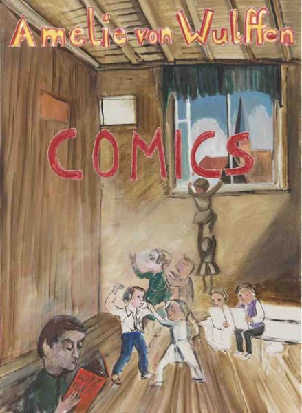 Produktbild: Amelie von Wulffen. Collected Comis 2010 - 2020