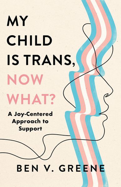 Produktbild: My Child Is Trans, Now What?