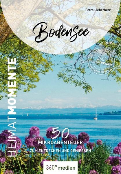 Bodensee - HeimatMomente, Paperback von Petra Lieberherr, 360° medien, 978-3-96855-563-8