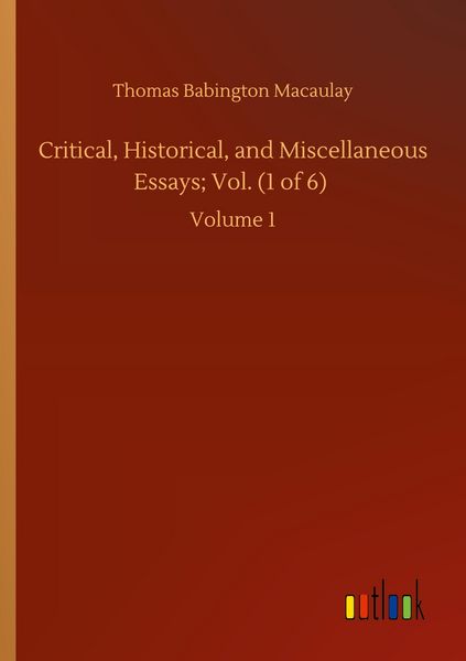 Produktbild: Critical, Historical, and Miscellaneous Essays; Vol. (1 of 6)