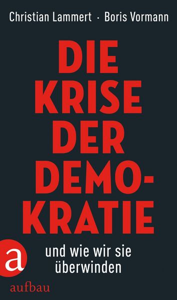 Produktbild: Die Krise der Demokratie und wie wir sie &uuml;berwinden