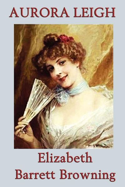 Produktbild: Aurora Leigh - A Poetic Novel of Art, Love, and Ambition